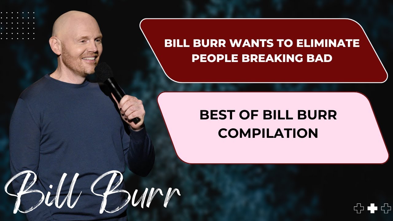 Bill Burr: Wants To Eliminate People Breaking Bad | Best Of Bill Burr Compilation