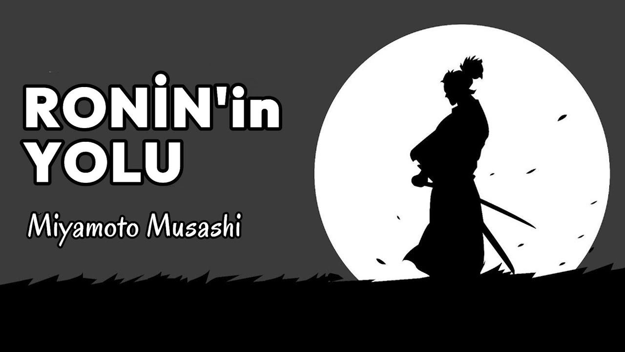İçsel Güç ve Disiplin: Miyamoto Musashi’nin Yaşam Kuralları