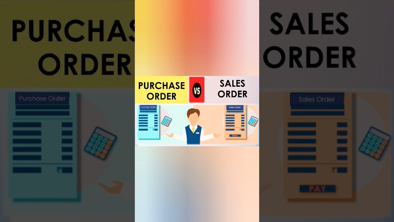 Purchase Order vs Sales Order | The Key Differences Explained