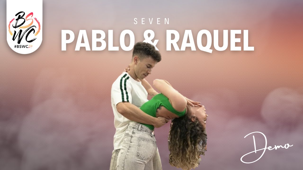 PABLO & RAQUEL [Seven - Dani J] #BSWC24 💚