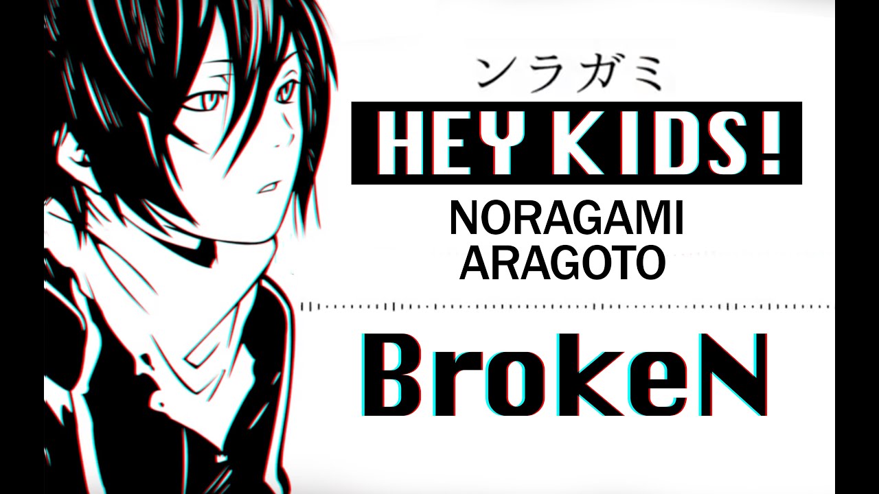 NORAGAMI ARAGOTO OPENING COVER - KYOURAN HEY KIDS!! - BrokeN Version