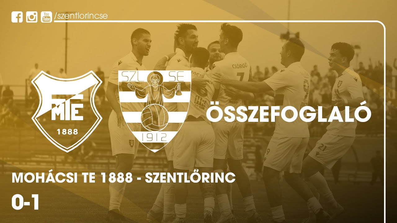 Összefoglaló | Mohácsi TE 1888 - Szentlőrinc 0-1 | NB III. Dél-Nyugati csoport 30. forduló