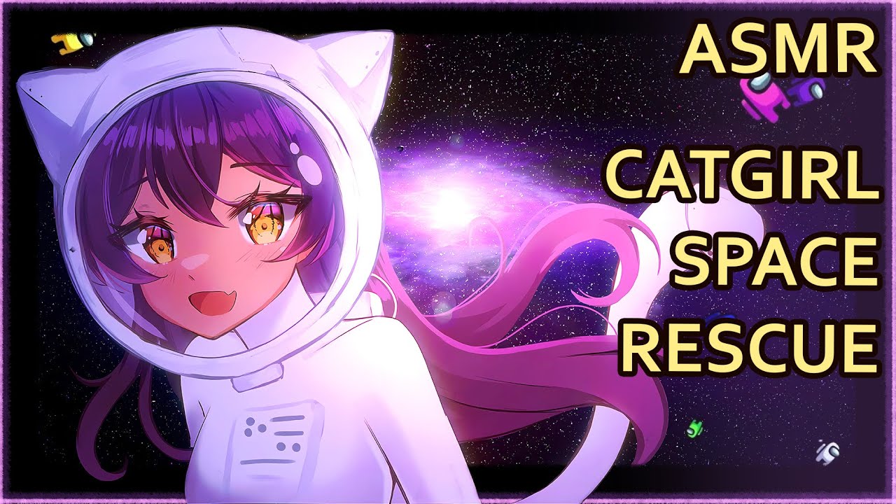 Catgirl Astronaut Picks You Up In Space | ASMR | [ear rubs] [space soap] [assorted triggers]