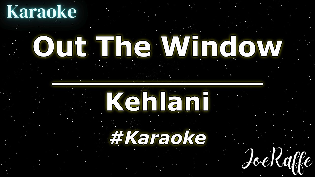 Kehlani - Out The Window (Karaoke)