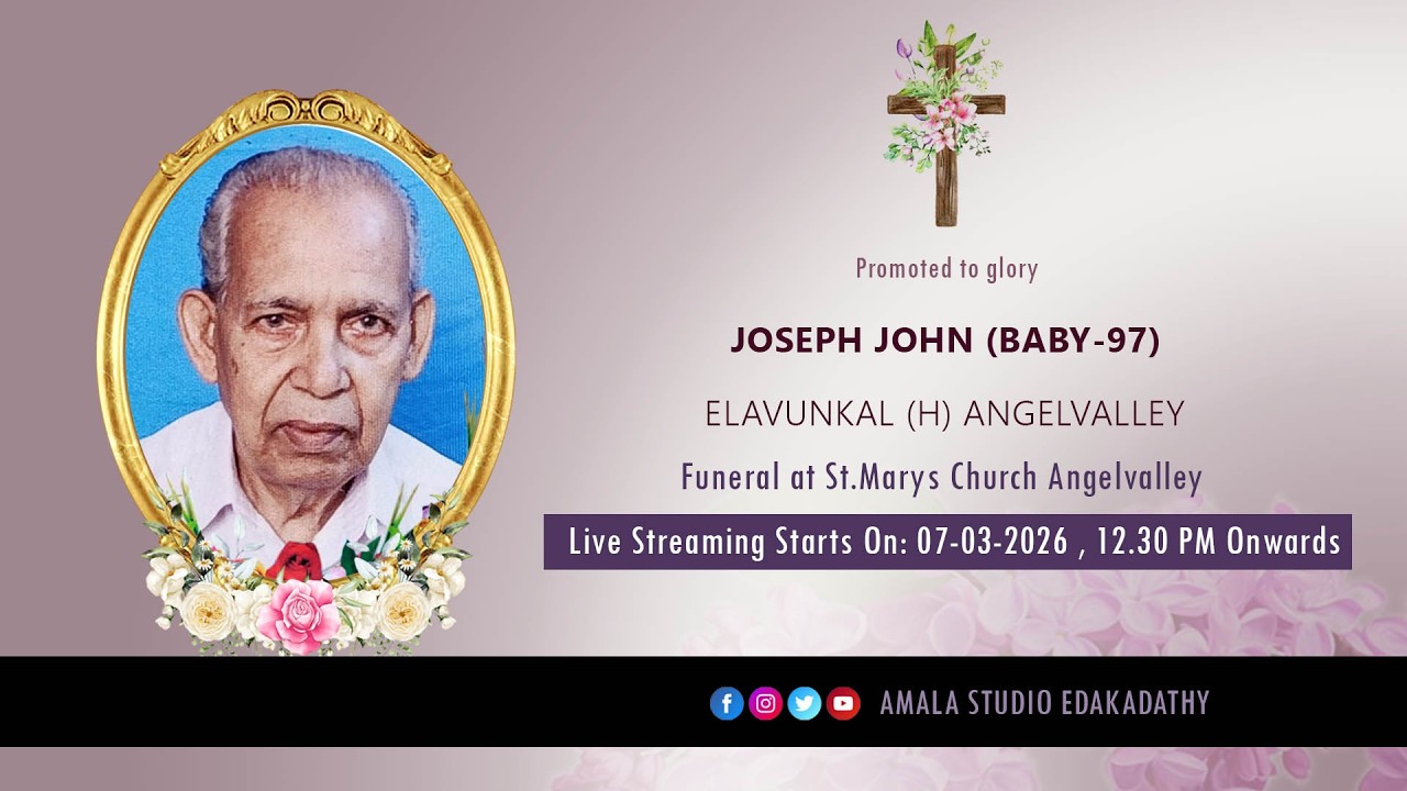 Funeral Service of Joseph John (Baby-97) Elavunkal || 07-03-2026 || Live Streaming ||