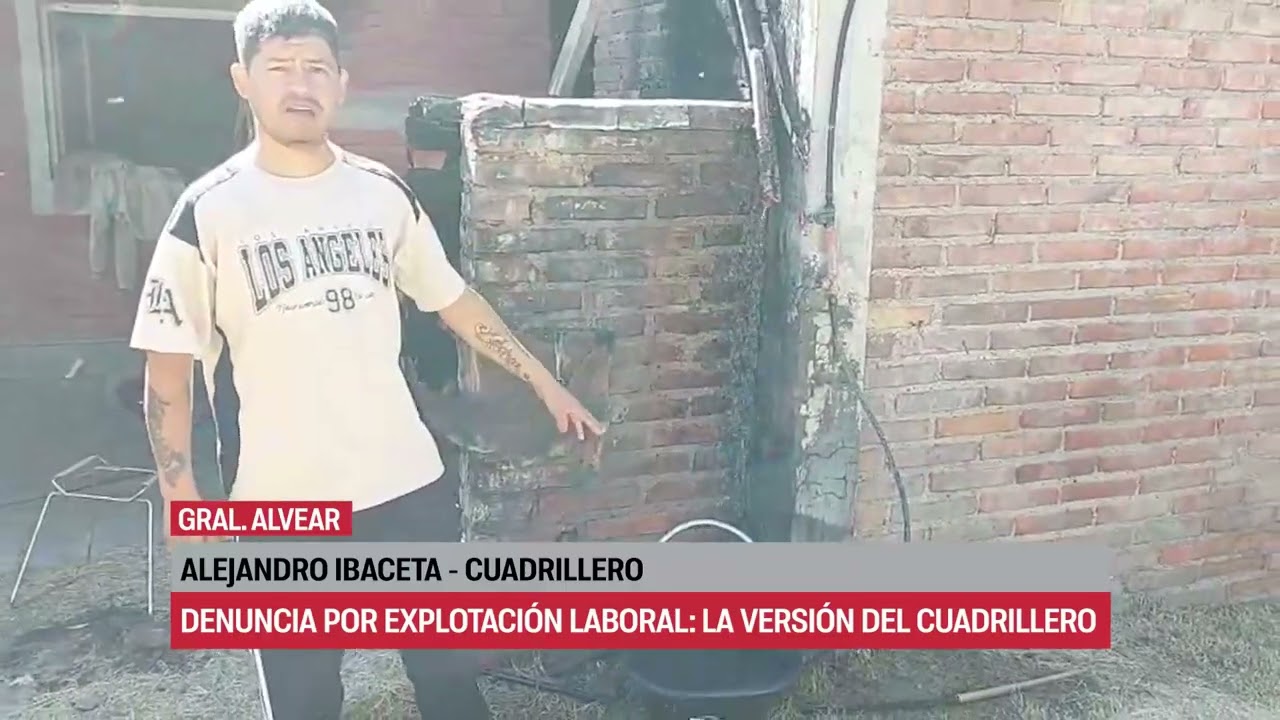 DENUNCIA POR EXPLOTACIÓN LABORAL: LA VERSIÓN DEL CUADRILLERO