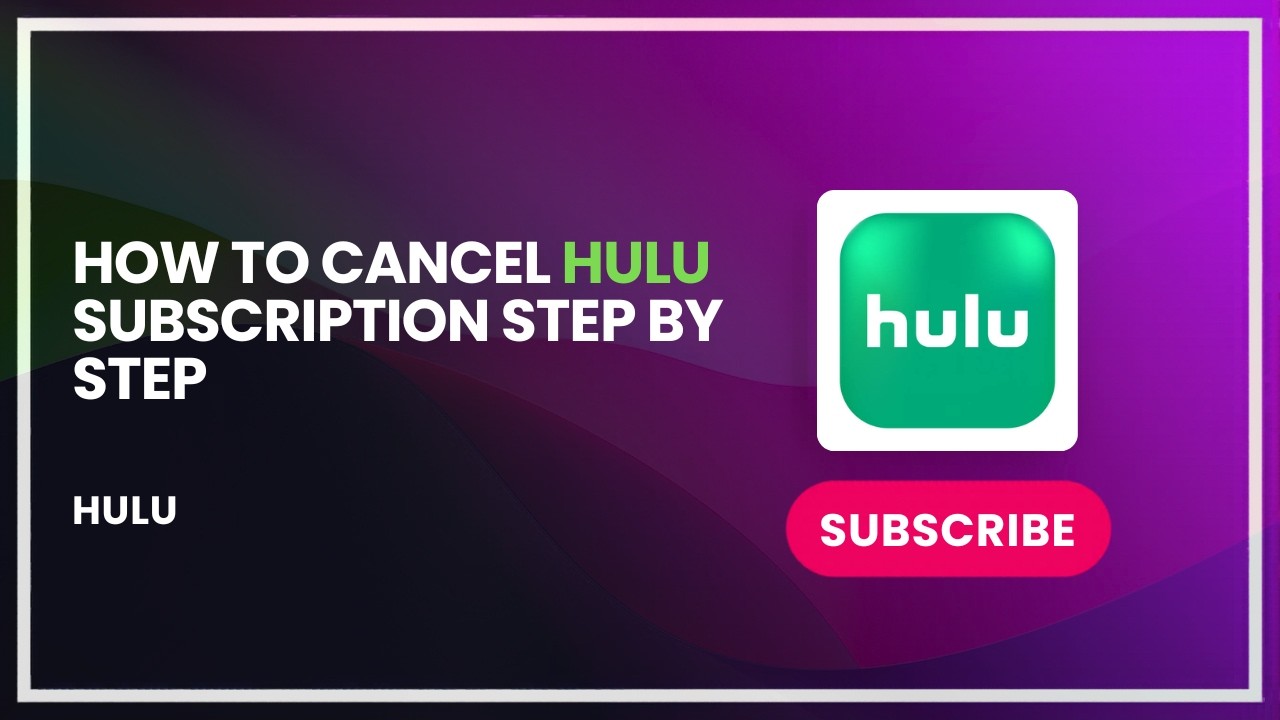 How to Cancel Hulu Subscription Step by Step