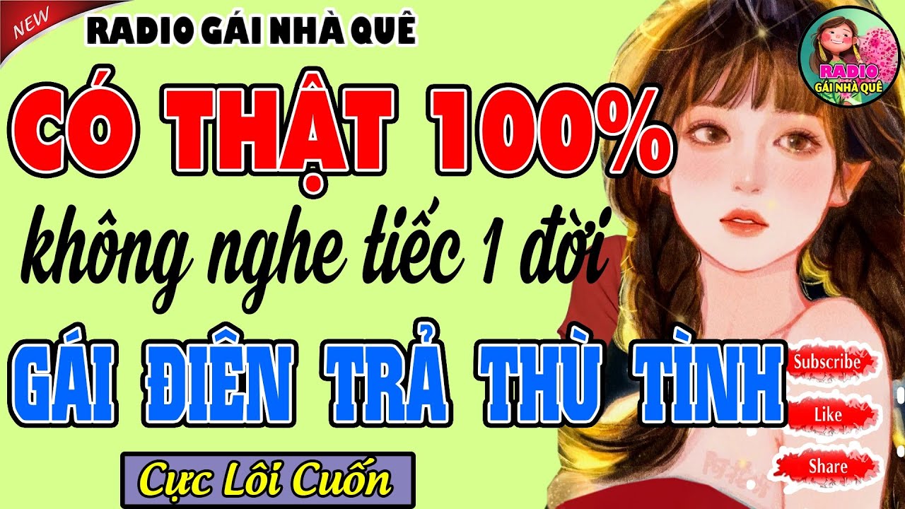 Không Nghe Tiếc Một Đời: GÁI ĐIÊN TRẢ THÙ TÌNH - Có thật 100% - Kể Chuyện Làng Quê Ngủ Ngon