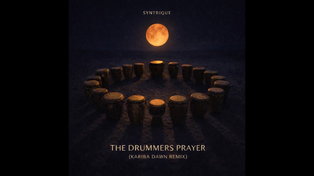 The Drummers' Prayer (Kariba Dawn Remix)
