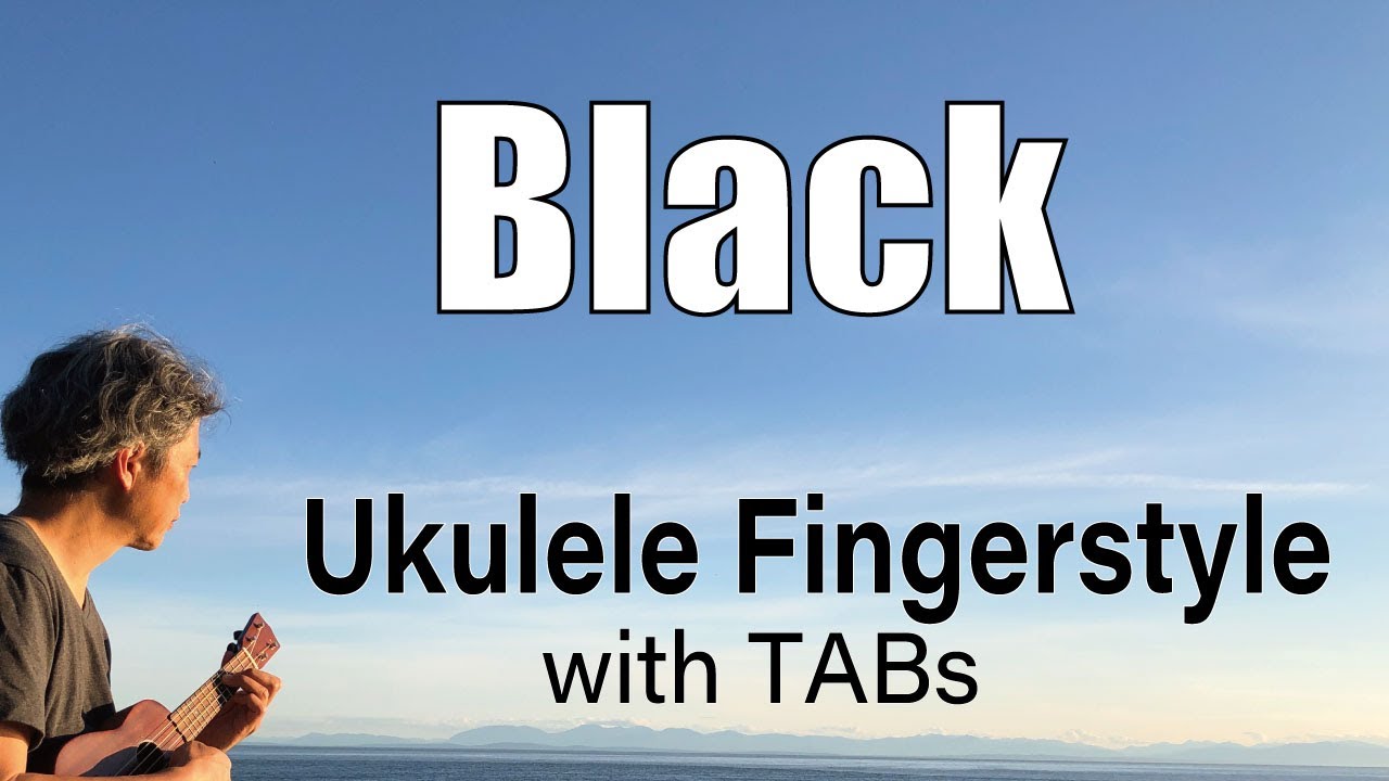 Black (Pearl Jam) [Ukulele Fingerstyle] Play-Along with TABs