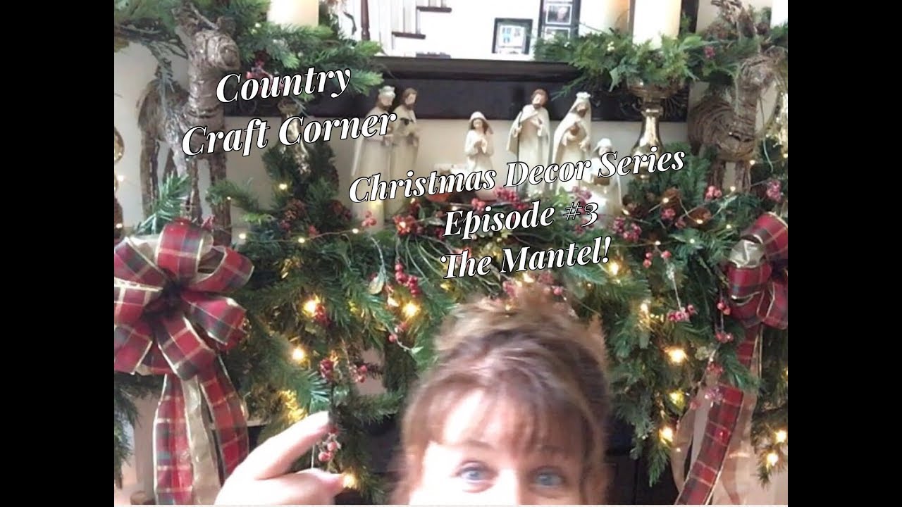 2017 Christmas Decor Series, Episode #3: The Mantel