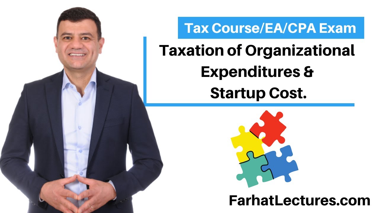 Taxation of Organizational Expenditures and Startup Cost.