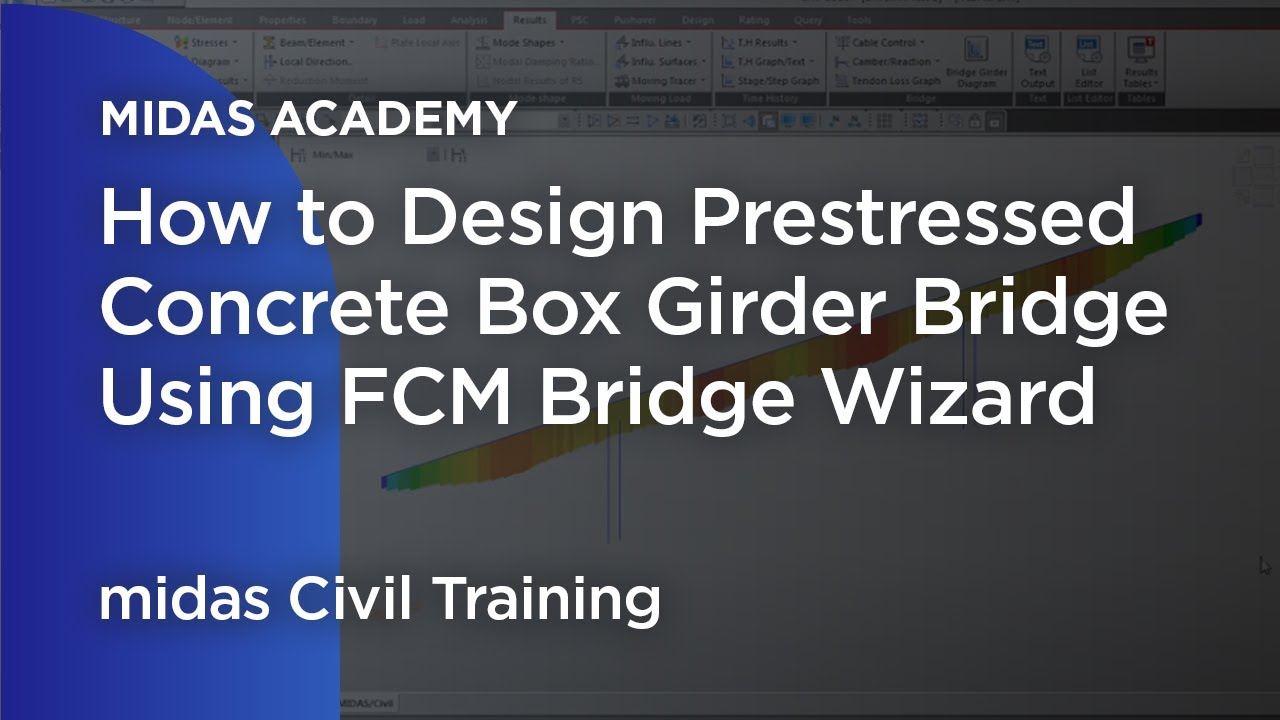 How to Design Prestressed Concrete Box Girder Bridge Using FCM Bridge Wizard | midas Civil