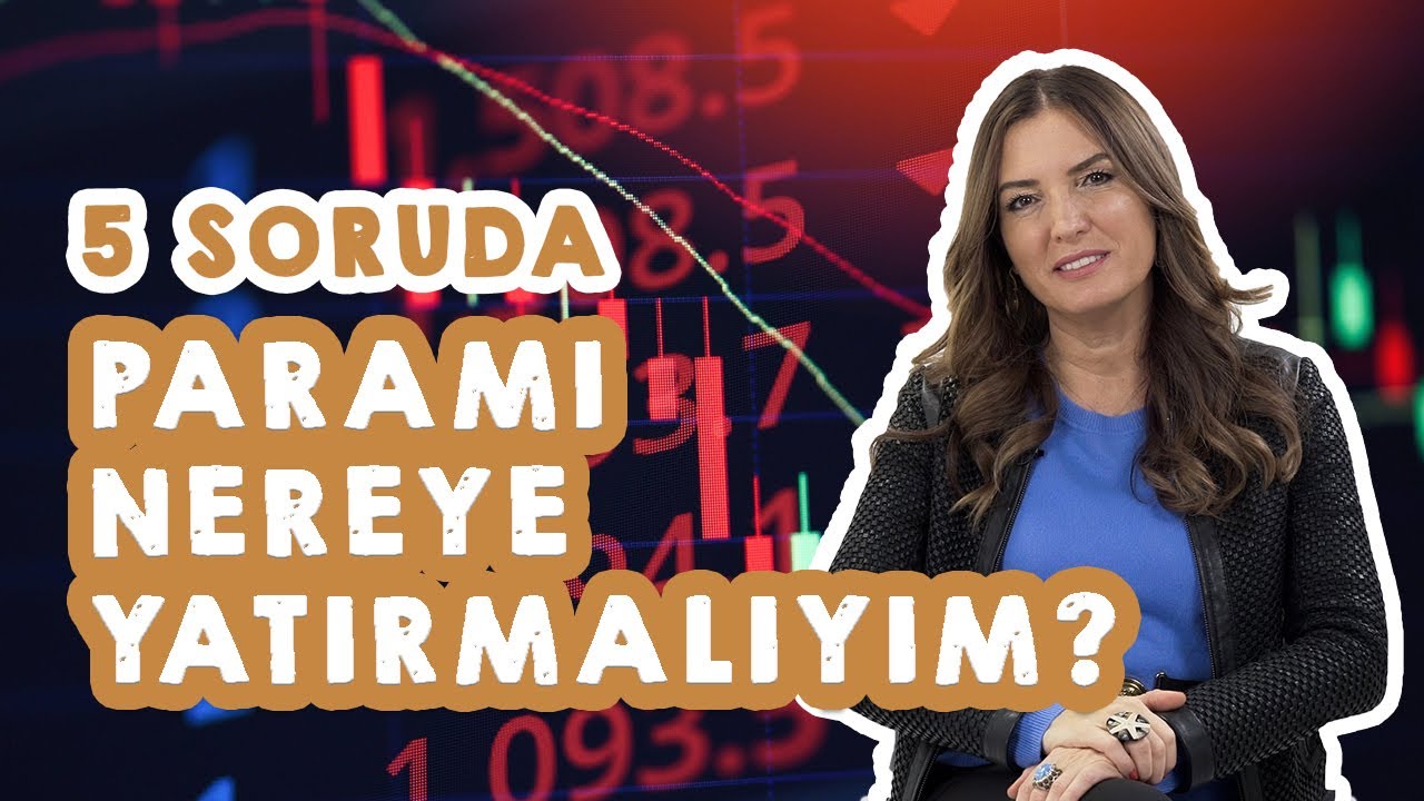 5 Soruda Paramı Nereye Yatırmalıyım? Dolar, Bitcoin, Altın, Fon W// Özlem Denizmen