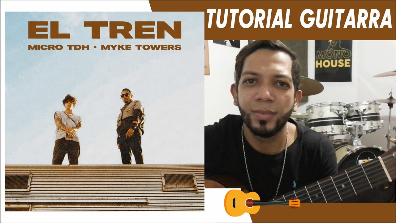 🎸Micro TDH, Myke Towers - EL TREN 🔥 TUTORIAL GUITARRA (Acordes)
