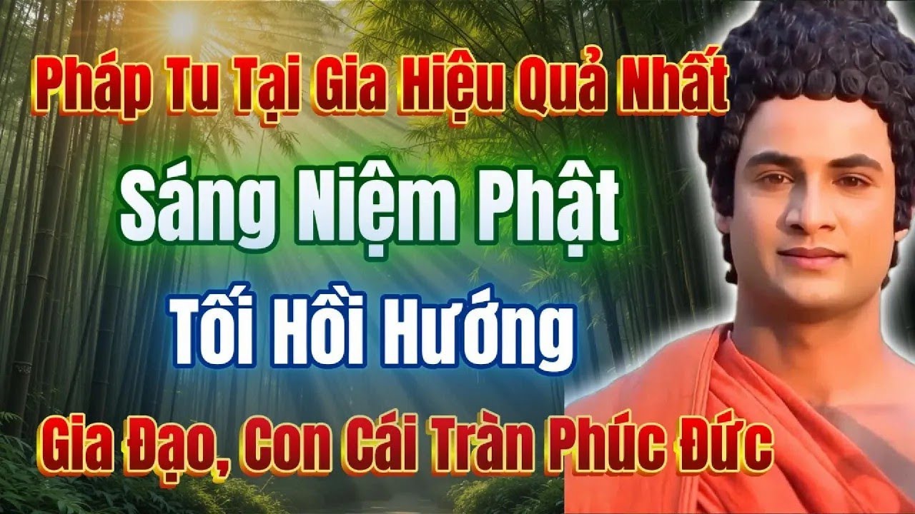 Sáng niệm Phật, Tối hồi hướng, Pháp tu tại gia đơn giản mà tối thượng nhất   Gia đạo bình an