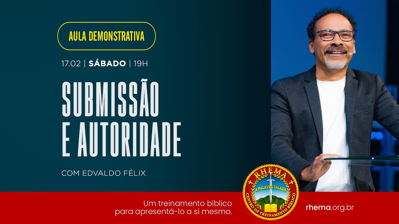 Aula Demonstrativa Rhema | Submiss&atilde;o e Autoridade | Pastor Edvaldo F&eacute;lix