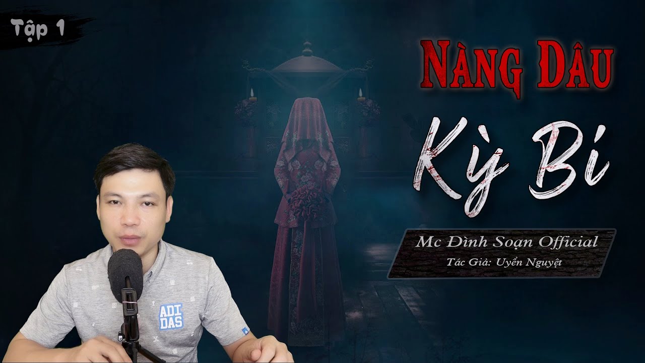 [Siêu Phẩm HOT] NÀNG DÂU KỲ BÍ - Truyện ma mới nhất Mc Đình Soạn Kể Lạnh