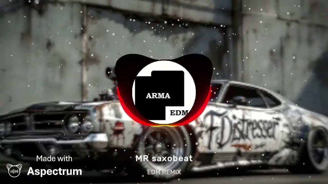 Mr. Saxobeat edm remix - ARMA