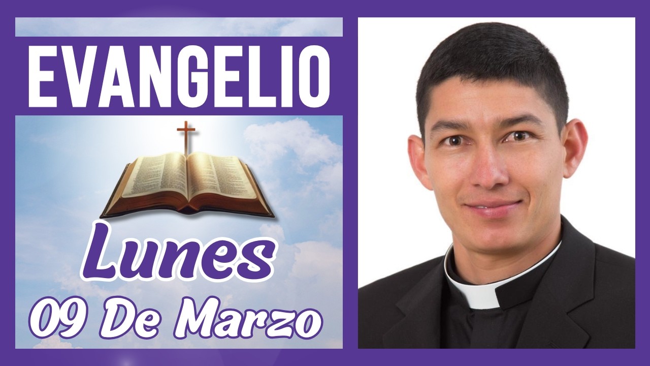 Santo Evangelio de hoy Lunes 09 de Marzo de 2026