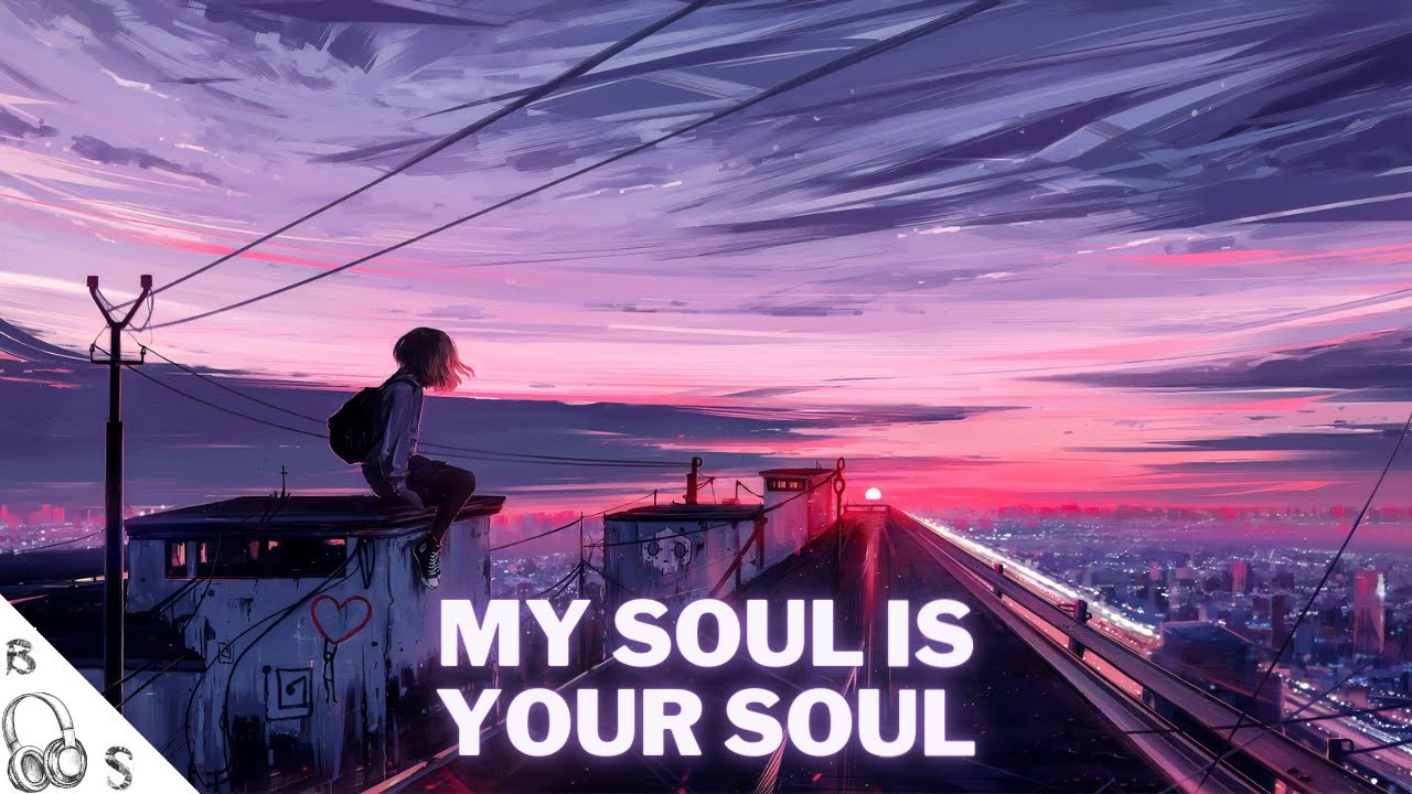 Nightcore ♫ My Soul Is Your Soul ♫
