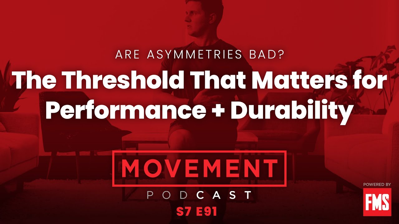 Asymmetries: When They’re Normal vs. When They Become a Risk Factor | Movement Podcast EP 91