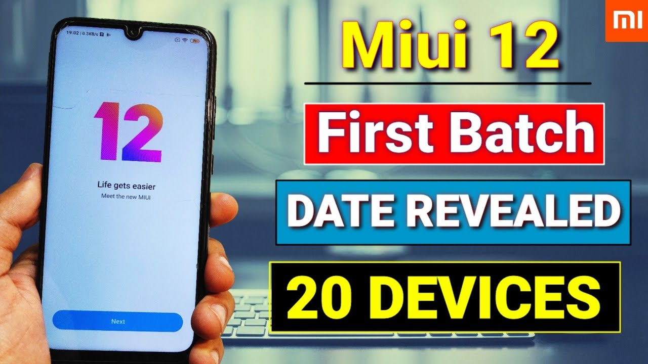 Miui 12 first batch devices official list | Miui 12 release of date in India | features