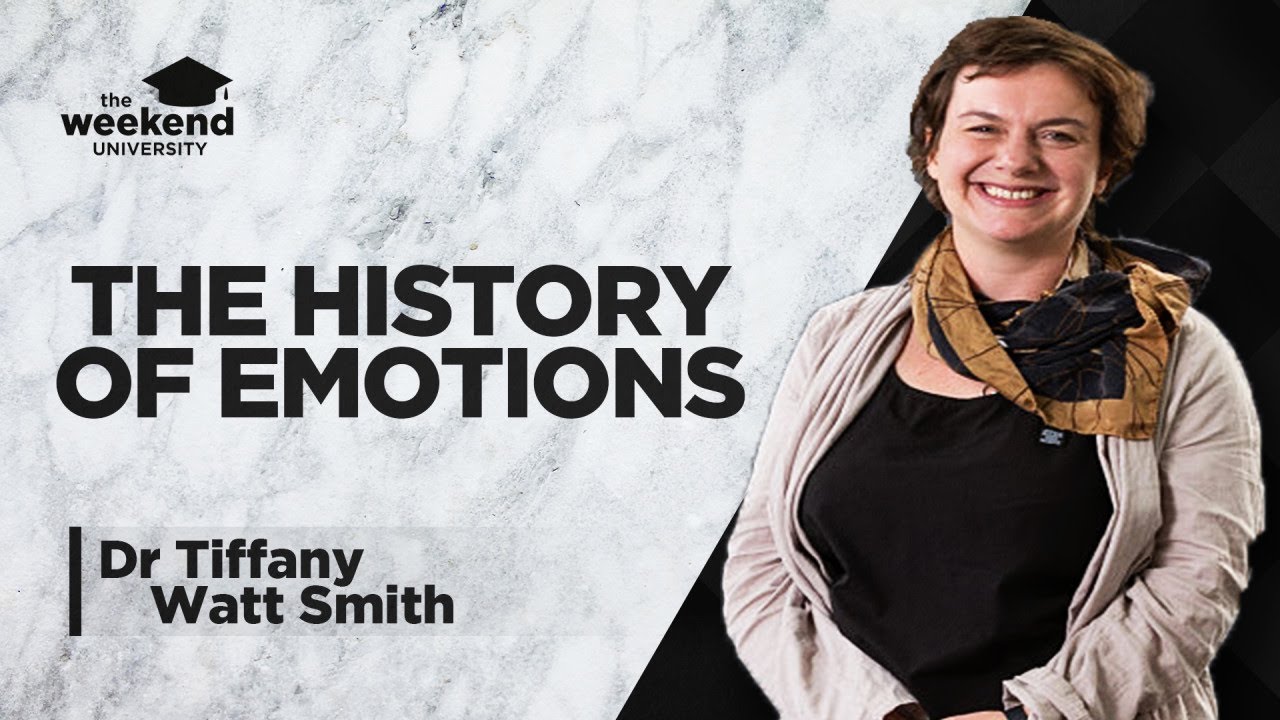 The History of Human Emotions &ndash; Dr Tiffany Watt Smith, PhD