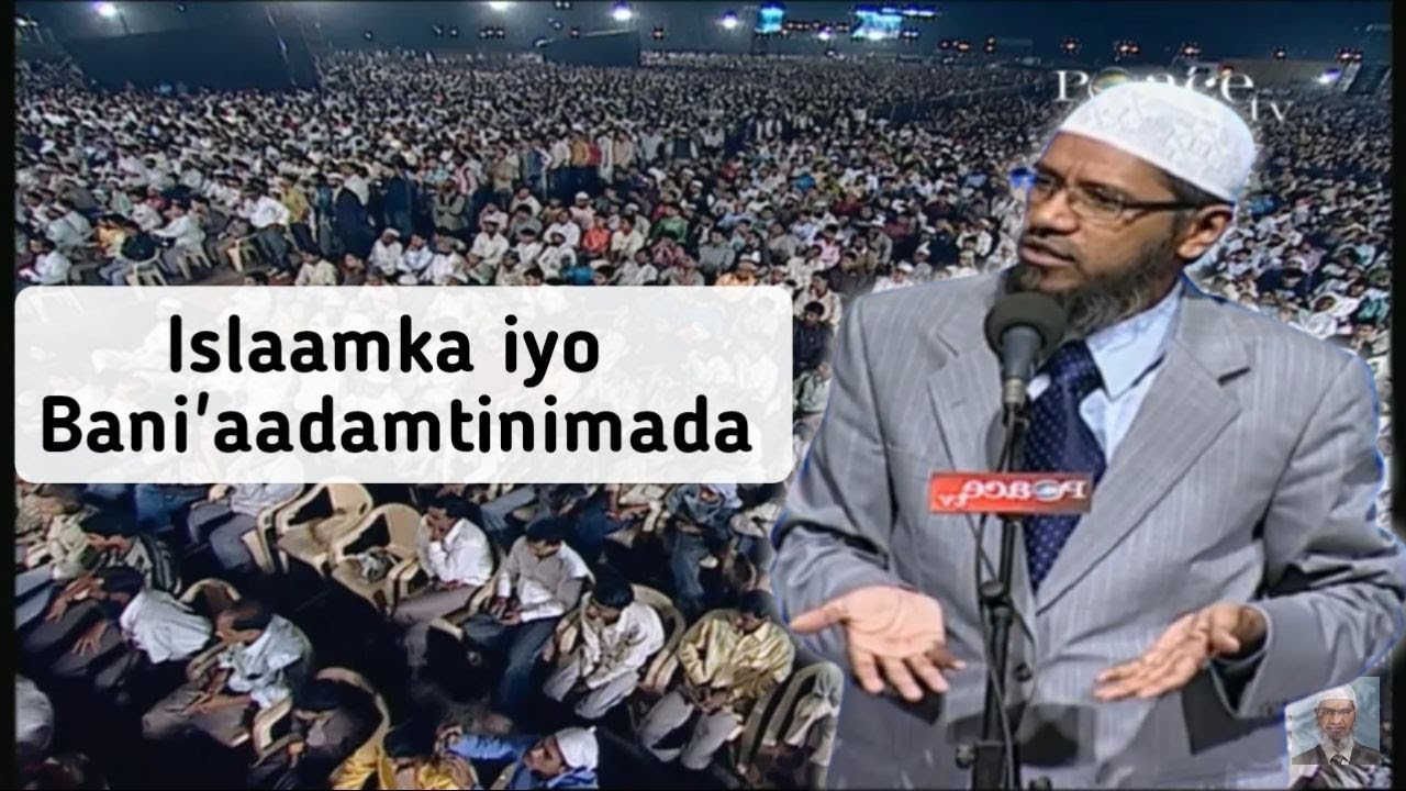 Su'aalo Dr Zakir Islaamku ma xal buu u yahay Bani'aadamka. is Islam the solution for humanity Q.3aad