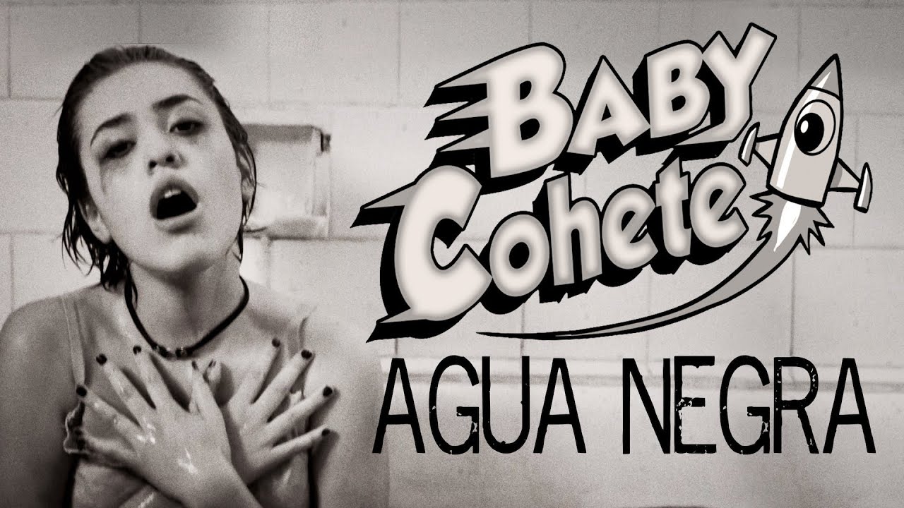 BABY COHETE - Agua Negra