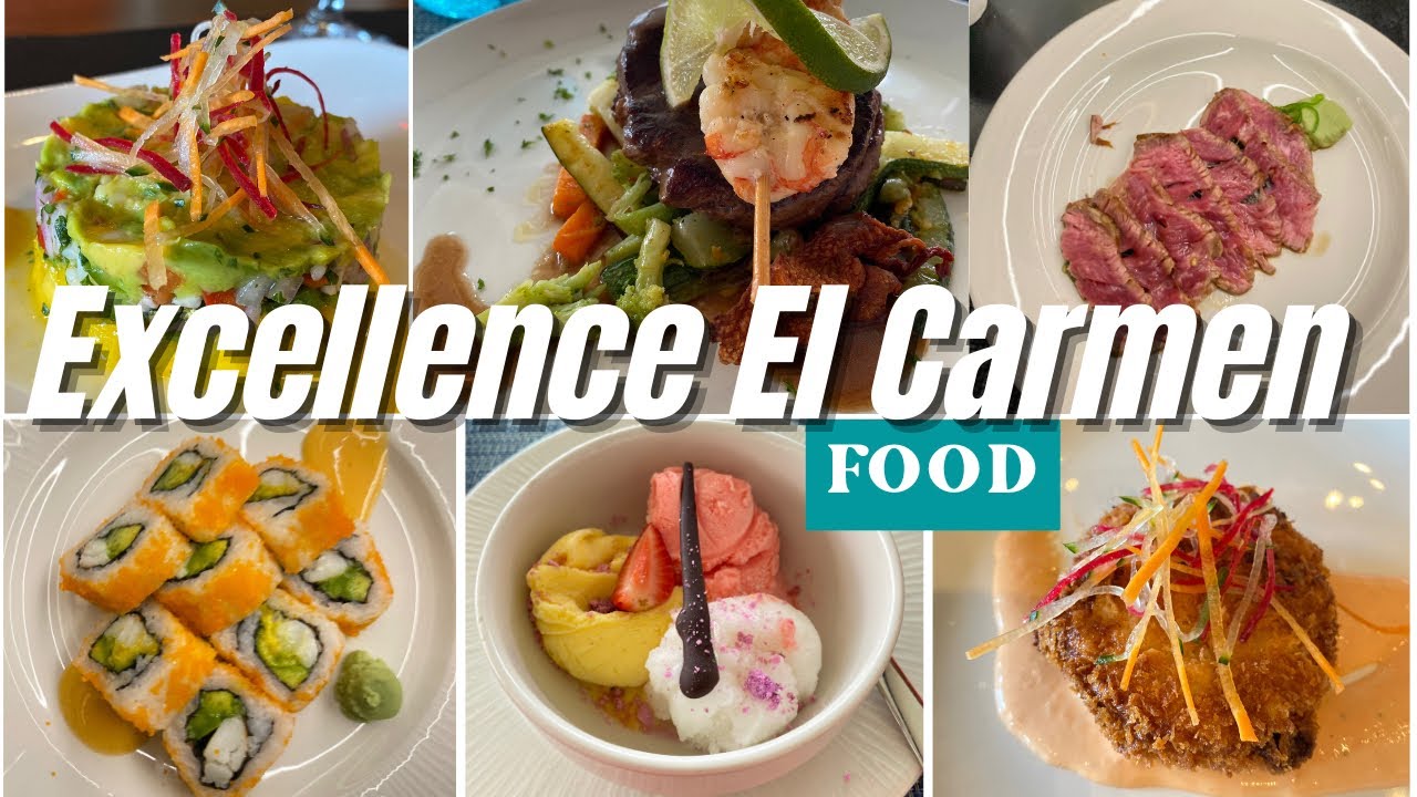 Food Review of Excellence El Carmen Resort | Punta Cana Dominican Republic ALL INCLUSIVE