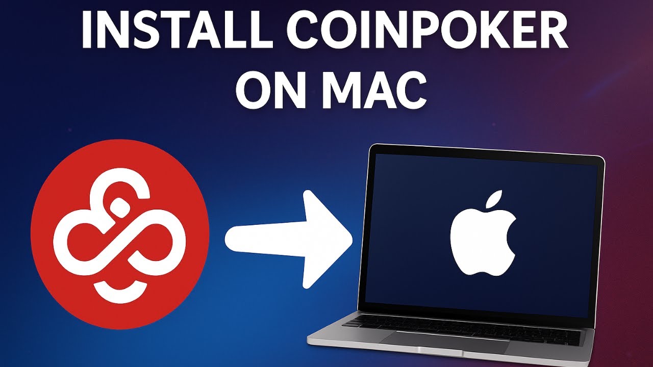 How to Install CoinPoker App on MacBook | Step-by-Step Download & Setup Guide