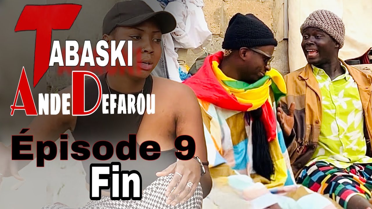 TABASKI Ande Defarou - Épisode 9 (fin)
