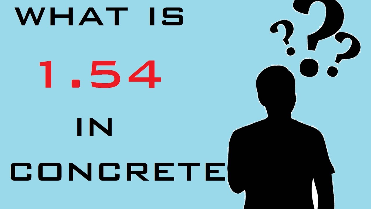 What is 1.54 in Concrete While Calculating Quantity Of Sand Cement and Aggregate
