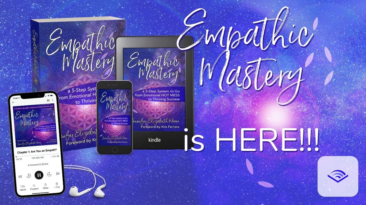 Praise for Empathic Mastery by Author Jennifer Elizabeth Moore