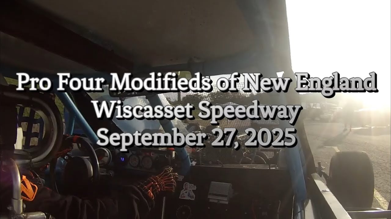 Wiscasset Speedway Pro Four Modifieds of New England, in car cam 9 27