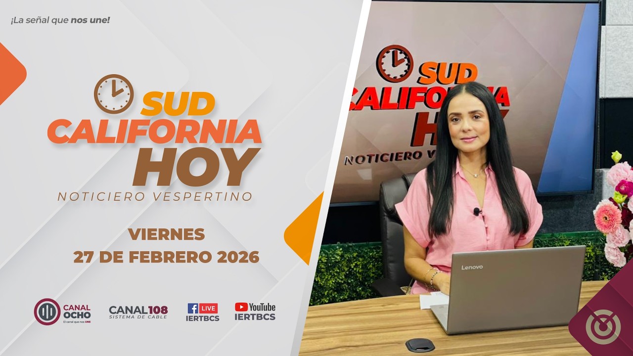 Sudcalifornia Hoy con Daniela González. - 27 de febrero 2026.