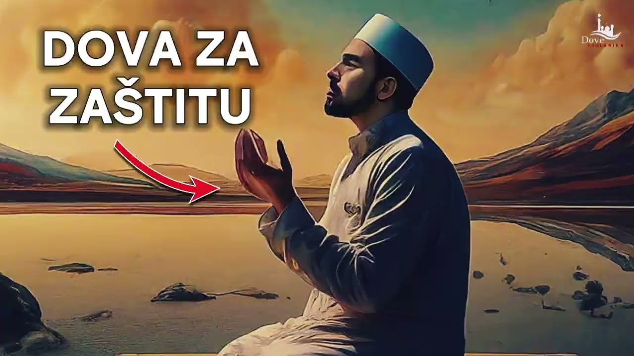 Univerzalna Dova za Zaštitu: Ojačajte Vašu Dušu kroz Islamsku Molitvu!