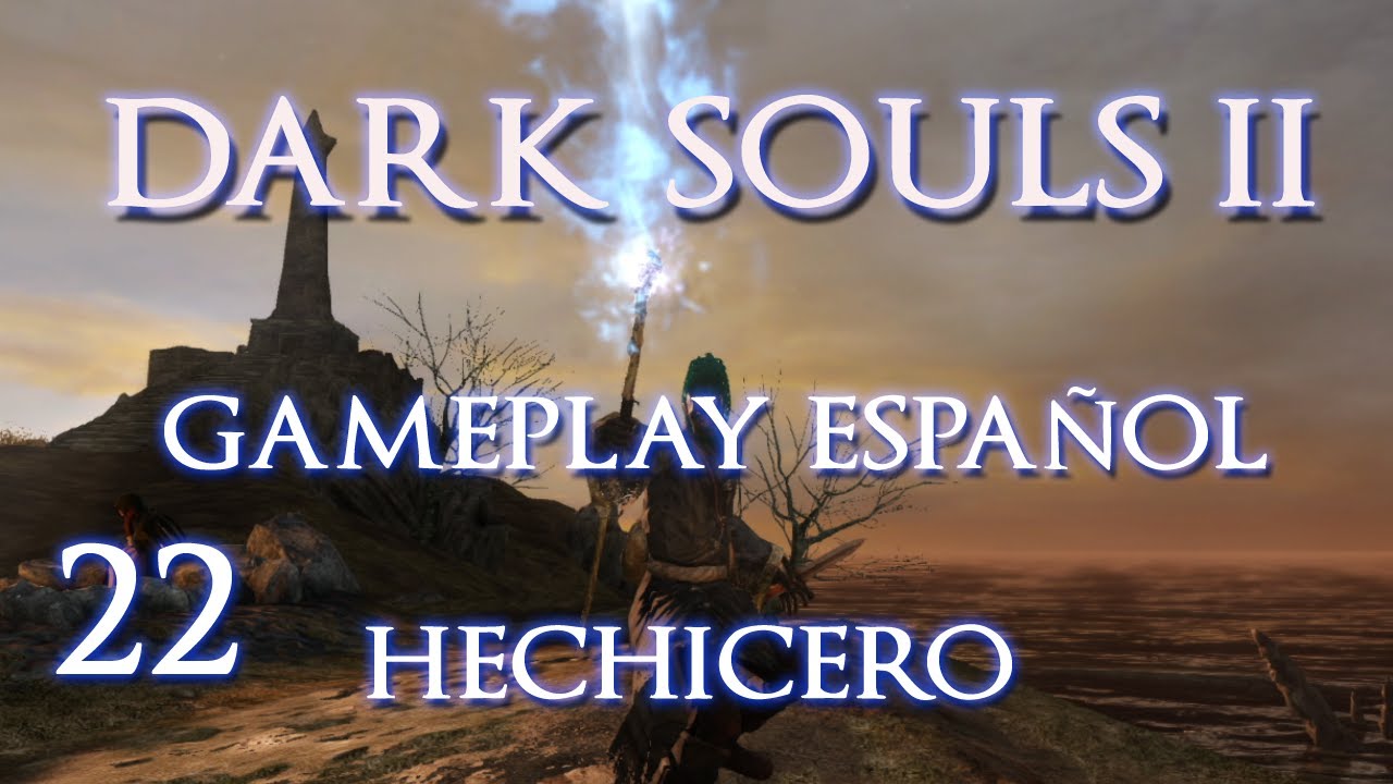 DARK SOULS 2 | Gameplay Hechicero P22 | &Iacute;dolo de Eygil