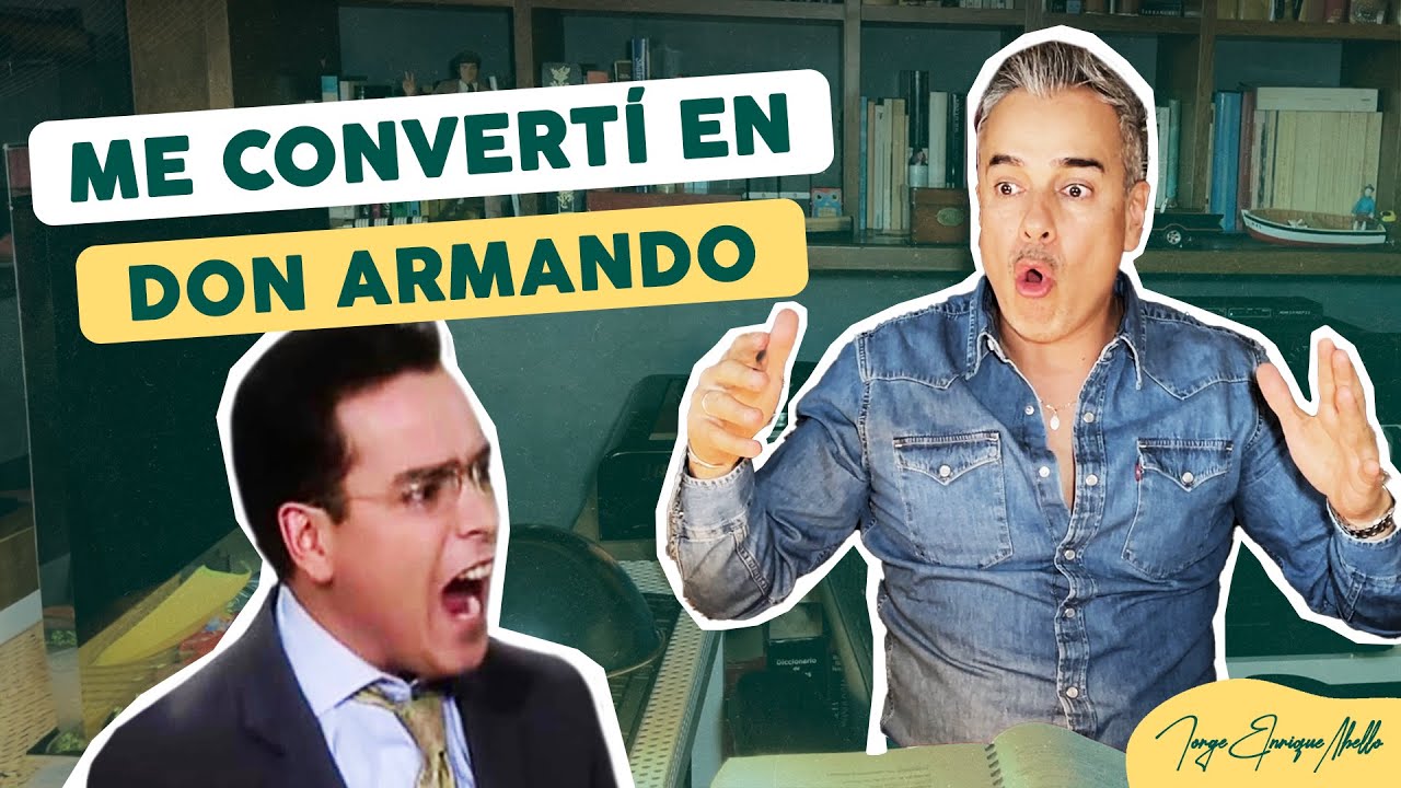 Así me convertí en DON ARMANDO ¿Cómo construí el personaje? Detrás de escenas | JORGE ENRIQUE ABELLO