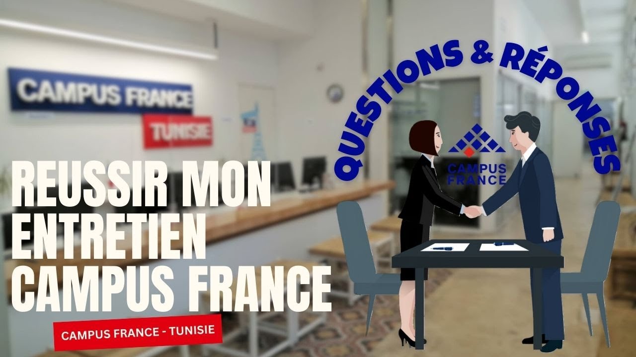Réussir mon entretien Campus France : questions & réponses l أهمّ الأسئلة اللي لازمك تحضّر لهم