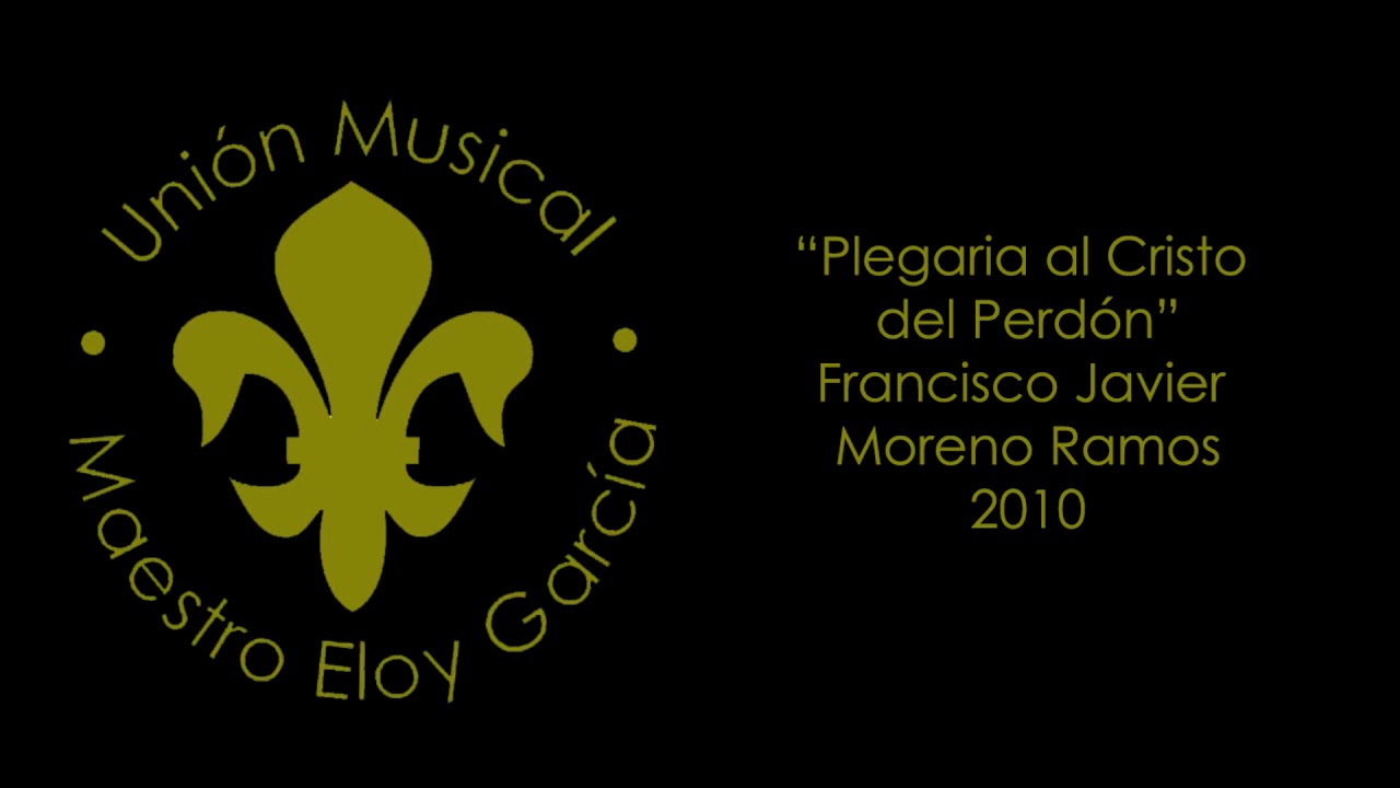 Maestro Eloy García - Plegaria al Cristo del Perdón [I Concierto de Marchas Procesionales]