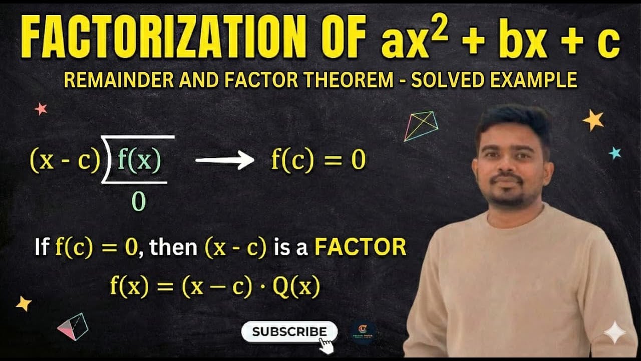 How to Factorize ax^2 + bx + c | Remainder & Factor Theorem Explained with examples