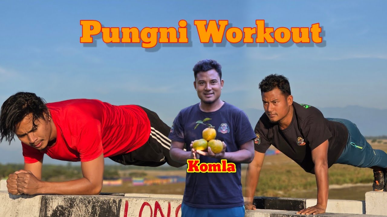 Pungni Workout arw Gwdwi Komla pitai...