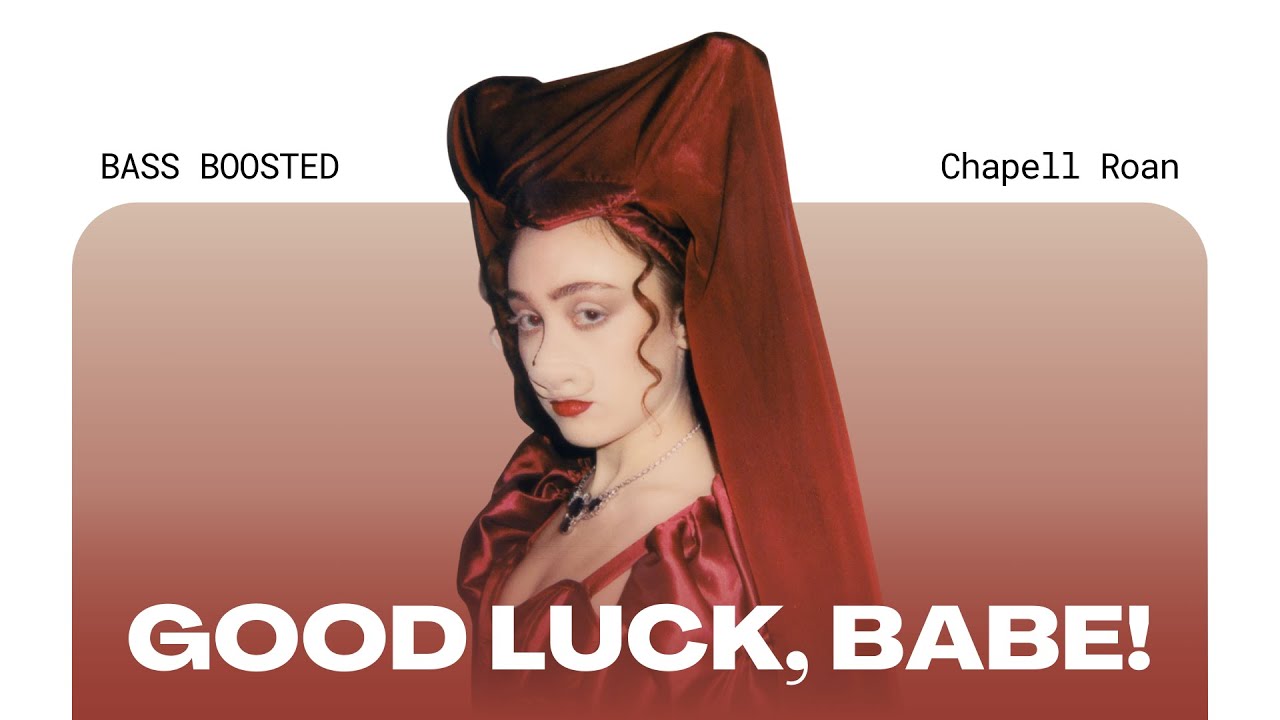 Chappell Roan - Good Luck, Babe! [BASS BOOSTED]