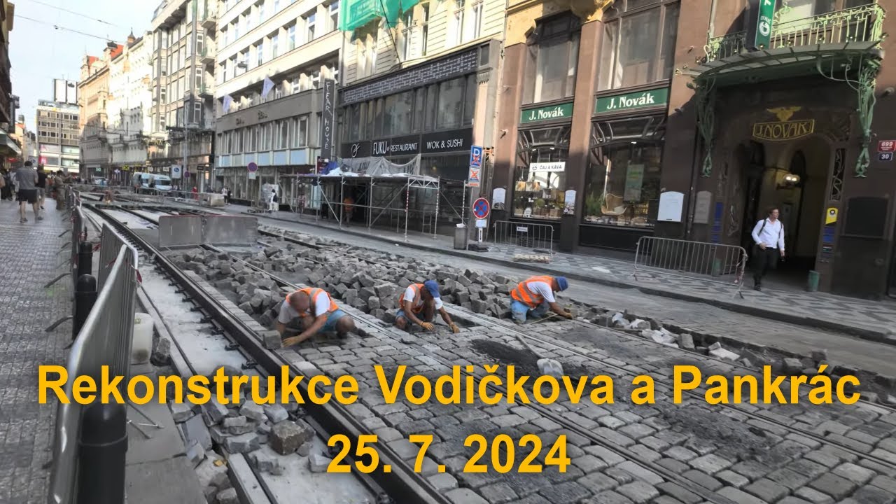 Průběh rekonstrukce Vodičkova - Václavské nám. a stavba na Pankrác, 25. 7. 2024