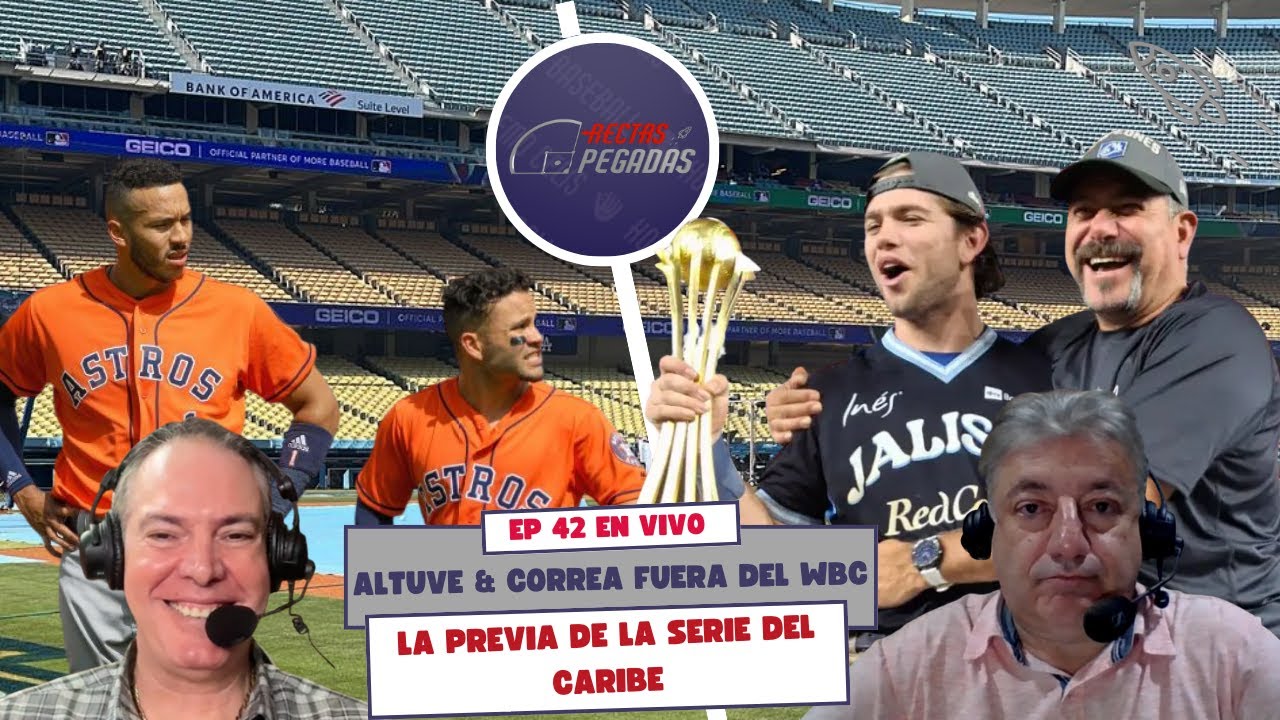 EP 42 🔥ALTUVE & CORREA FUERA DEL WBC 🔥MARCELO MAYER BAJA PARA MÉXICO🔥INICIA LA SERIE DEL CARIBE🔥