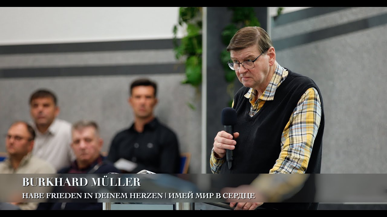 Habe Frieden in deinem Herzen | Имей мир в сердце. Burkhard M&uuml;ller