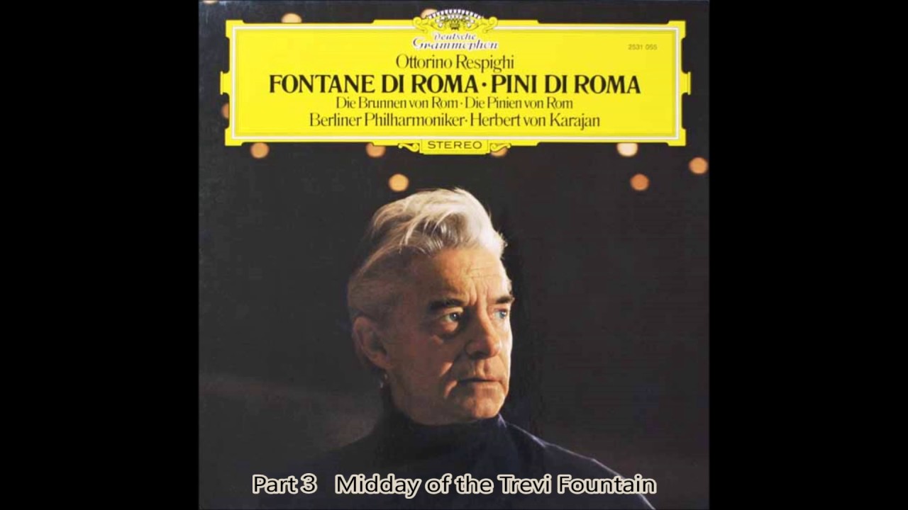 Respighi - Fountains of Rome　　Karajan  Berlin Philharmonic