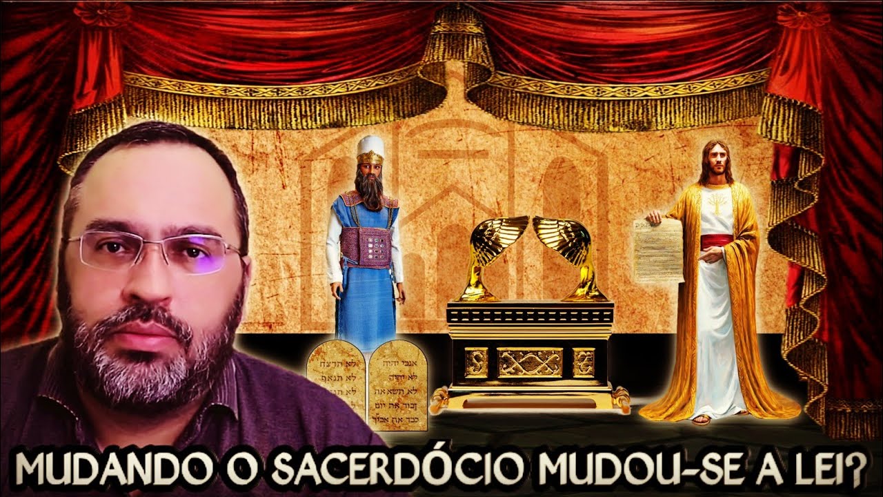 MUDANDO O SACERD&Oacute;CIO MUDOU-SE A LEI? [Hebreus 7] - (ccb estudos)